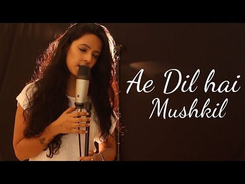 Ae Dil Hai Mushkil | Female Cover | Arijit Singh | Ft. Varsha Tripathi