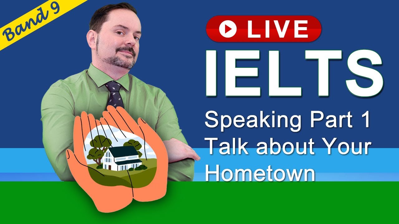 IELTS Live Class - Speaking Part 1 Talk about Your Hometown - YouTube