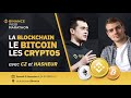 La Blockchain, le Bitcoin, les Cryptos présenté par CZ et Hasheur [ WEBIMARATHON #1 : MASTERCLASS ]
