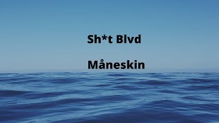 Måneskin - Sh*t Blvd (Lyrics)