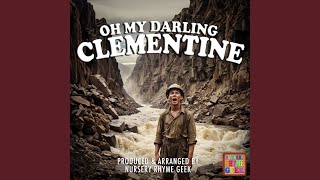 Oh My Darling Clementine (Nursery Rhyme Version)