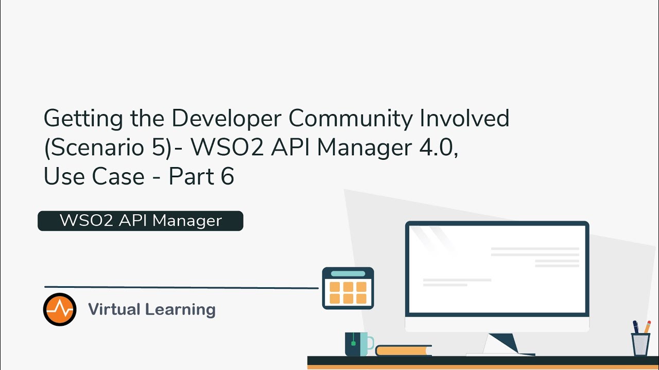Getting the Developer Community Involved (Scenario 5) - WSO2 API Manager 4.0 Use Case - Part 6