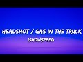 IShowSpeed Headshot Gas In The Truck Lyrics mp3