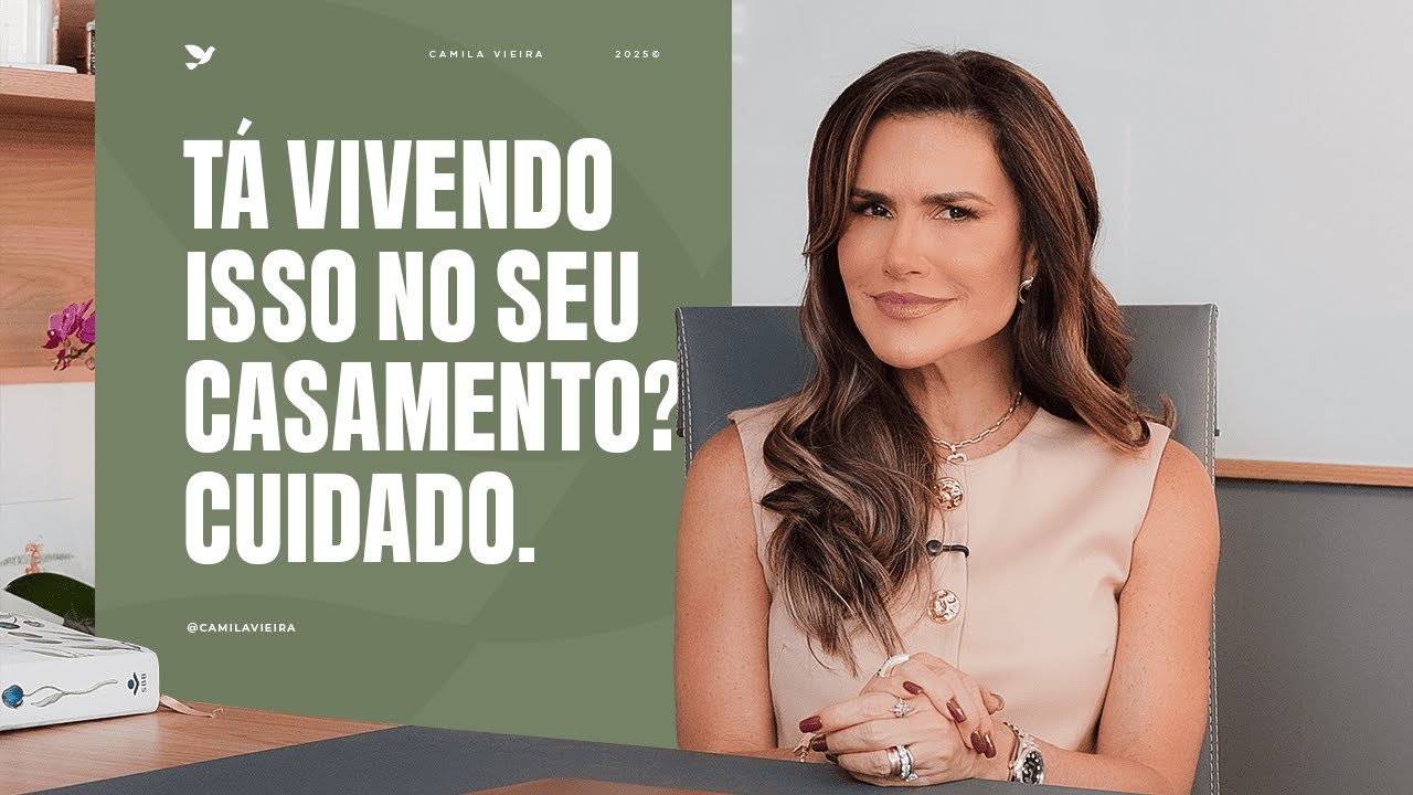 3 SINAIS de que seu CASAMENTO está pedindo SOCORRO | Camila Vieira