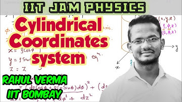 Lec-19 || IIT JAM || Vector algebra || Cylindrical  Coordinate System