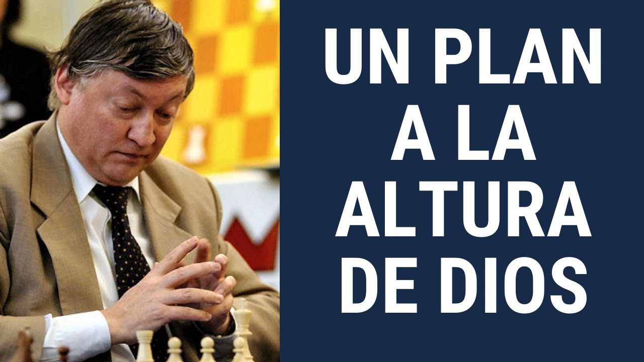 Un plan de ajedrez a la altura de Dios por Anatoly Karpov