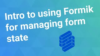 Intro to using Formik for managing form state with isomorphic validation