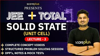 Solid State L - 3 | JEE Chemistry | Unit Cell | JEE(Mains)