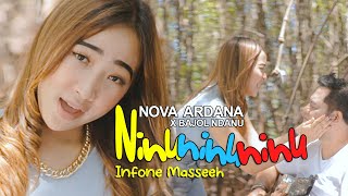 Nova Ardana X Bajol Ndanu - Infone Masseeh (Ninu Ninu Ninu) |