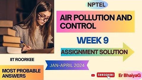 Air pollution and control week 9 assignment answers 2024 | NPTEL SOLUTION | Jan2024