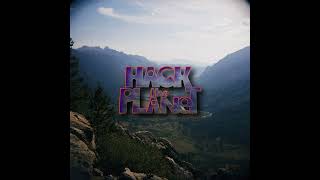 Hack The Planet 606 on 8-8-26 - Epic Valleys