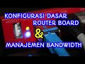 KONFIGURASI DASAR ROUTERBOARD (MIKROTIK) DAN MANAJEMEN BANDWIDTH