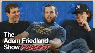 The Adam Friedland Show Podcast - Episode 38