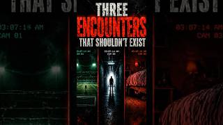 Three Encounters That Shouldn’t Exist ! #paranormal