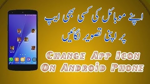 How to Change App Icon On Your Mobile Phone /Urdu/Hindi
