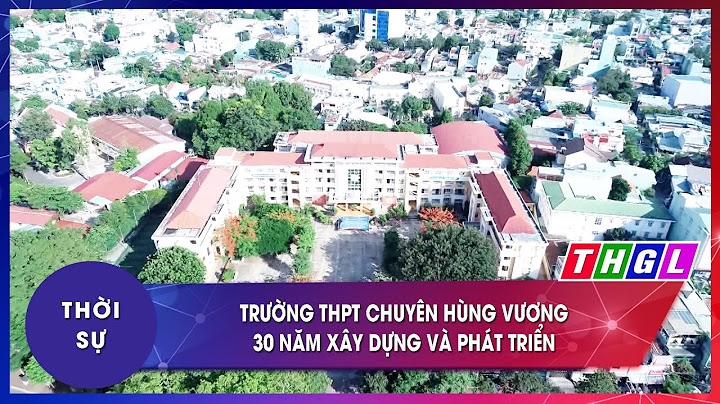 Tỷ lệ tôi vào trường hùng vương là bao nhiêu năm 2024