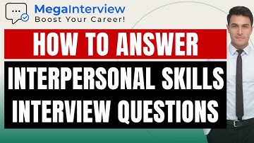 INTERPERSONAL INTERVIEW QUESTIONS + EXAMPLE ANSWERS (LEARN HOW TO ACE INTERPERSONAL QUESTIONS)
