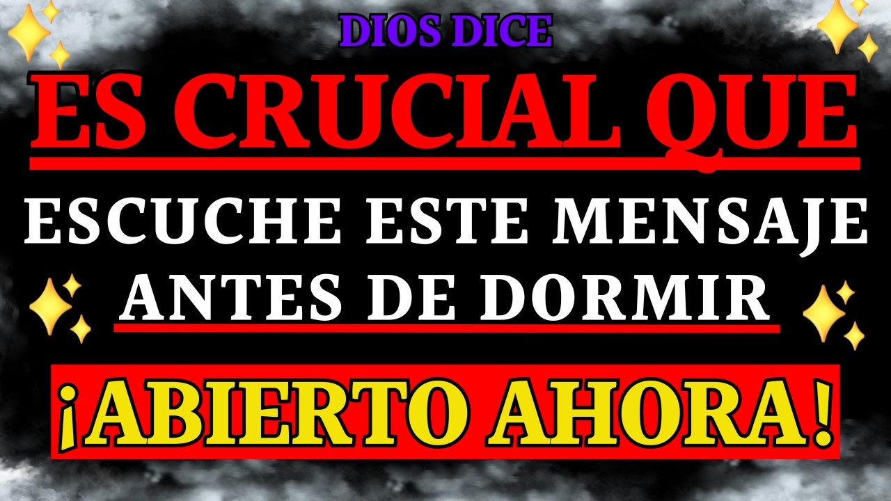 🙏DIOS TE DICE HOY: ES CRUCIAL QUE ESCUTE ESTO ANTES DE DORMIR - YouTube