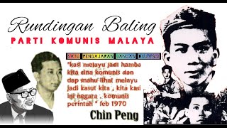CHIN PENG PARTI KOMUNIS MALAYA |  RUNDINGAN BALING | KERAJAAN & BRITISH