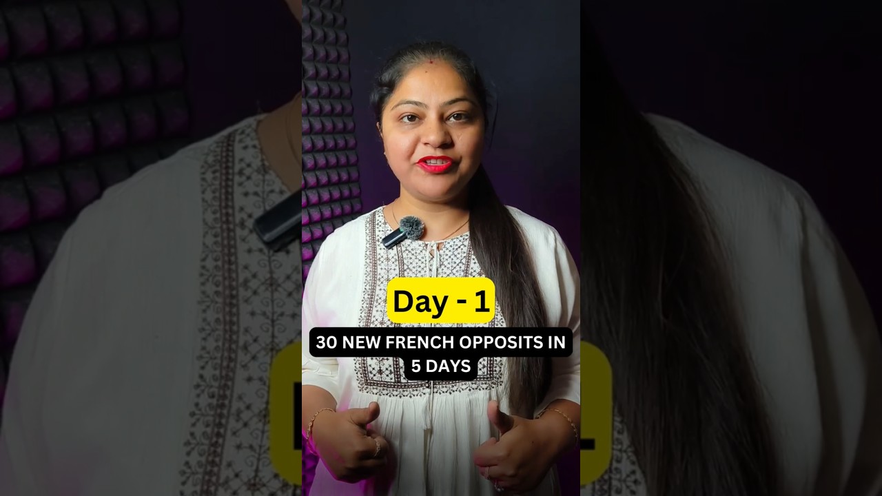 Day 1 of 30 New French Opposites in 5 days challenge French language Nidhi Malhotra