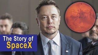 The Incredible Journey of Elon Musk - The Story Of SpaceX