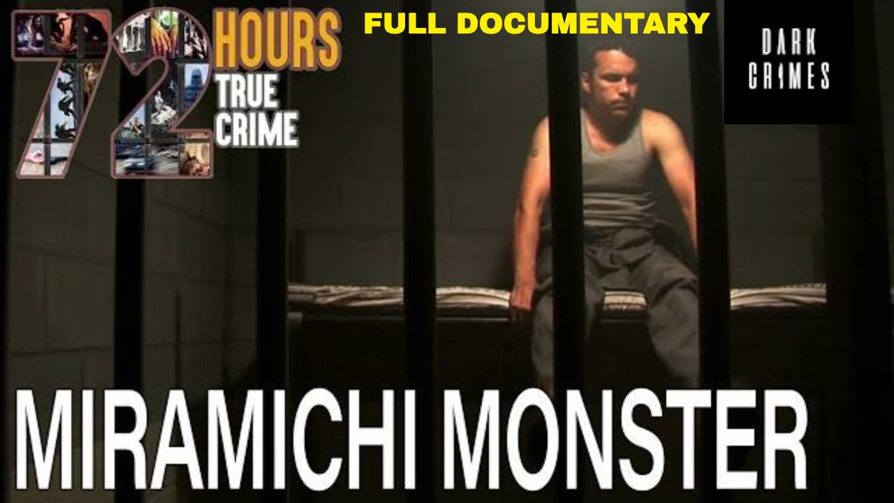 Documentary backdrop image for Sadistic Criminal Escapee: Monster of Miramichi | 72 Hours: True Crime (2019)