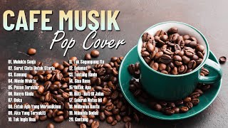 Akustik Cafe Santai 2024  Full Album - Akustik Lagu Indonesia - Musik Cafe Enak Didengar Buat Santai