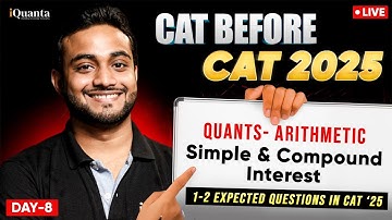 CAT Exam Preparation Playlist: SI & CI One Shot | Arithmetic Marathon | Day 7 (CAT Before CAT)