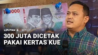 300 Juta Dicetak Pakai Kertas Kue | Liputan6