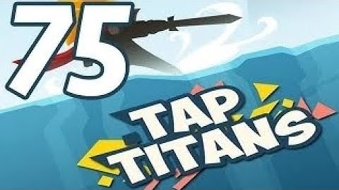 Tap Titans - Gameplay Walkthrough Part 75 - Prestige 8-9 (iOS, Android)