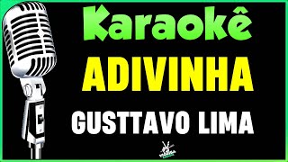 Adivinha - Gusttavo Lima - Karaokê 🎤