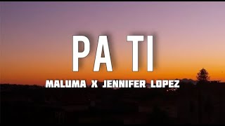 PA TI - Jennifer Lopez x Maluma (Letra/Lyrics)