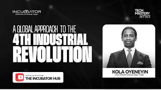 THE INCUBATOR HUB | DSA 2 | TECH MASTERY SERIES | A GLOBAL APPROACH TO THE 4TH INDUSTRIAL REVOLUTION screenshot 5