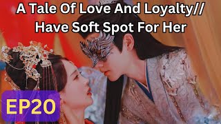 [FINAL]A Tale Of Love And Loyalty [Eng Sub][Full]//Have soft spot for her#chinese_love_story#korean screenshot 4