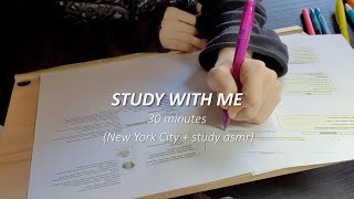 📚✍️ study with me (30 min) | New York City | NYC study ASMR | real time | motivation