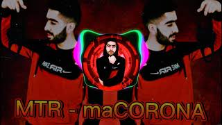 MTR - maCORONA