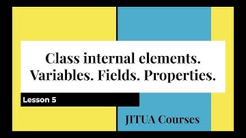 .NET Developer Basics. Lesson 5. Class internal elements. Part 2. Variables. Fields. Properties.