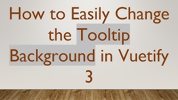 How to Easily Change the Tooltip Background in Vuetify 3