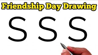 Letter S Friendship Day Drawing Easy | Easy Friendship Day Drawing from Letter S | Friendship Day 