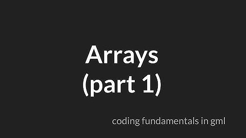 [incomplete in 2.3] Arrays Part 1 [GameMaker Studio 2]