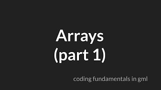 [incomplete in 2.3] Arrays Part 1 [GameMaker Studio 2]