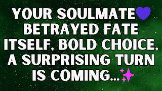 ✨ Angels say Your Soulmate Took a Bold Step, BE READY    An Unexpected Twist Is on the Way