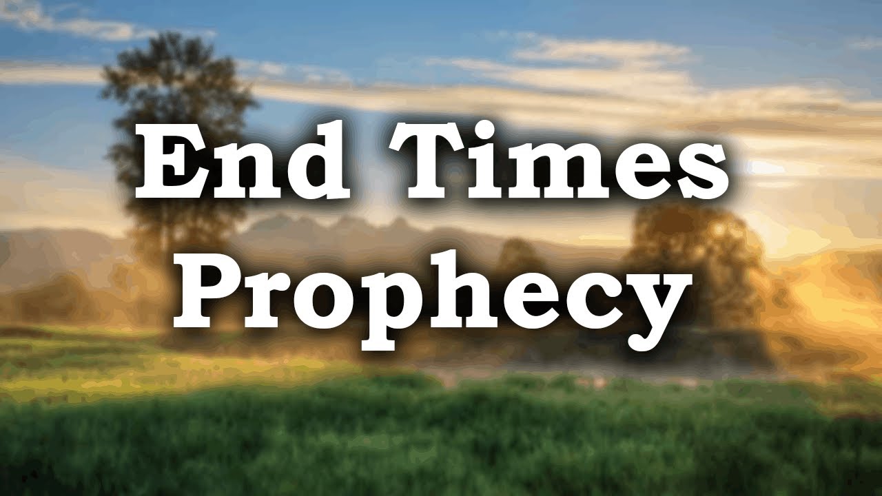 End Time Prophecy August 21, 2022