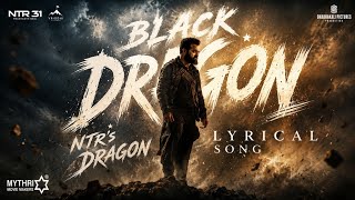 Black Dragon 2.O | Full Song | Dragon | #NTRNeel | Neel | Ravi Basrur | Full Song #FanMade 