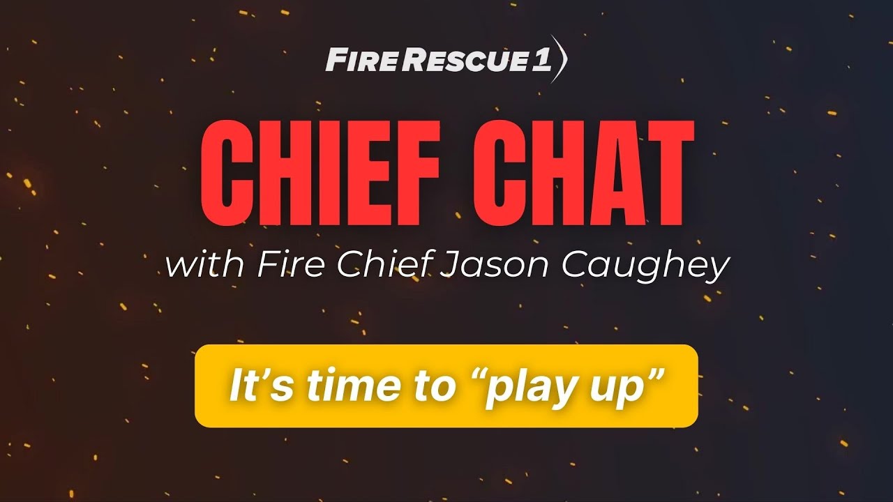 ‘Play up’: The power of training to higher roles | FireRescue1's Chief Chat