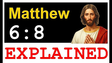 Matthew 6:8 Explained - God Knows What You Need Before You Ask