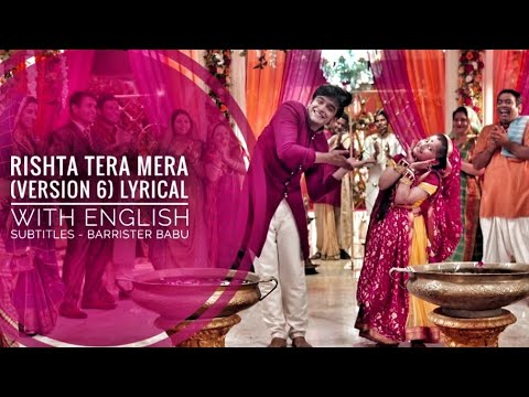 Rishta Tera Mera (Version 6) Lyrical with English Subtitles - Barrister Babu