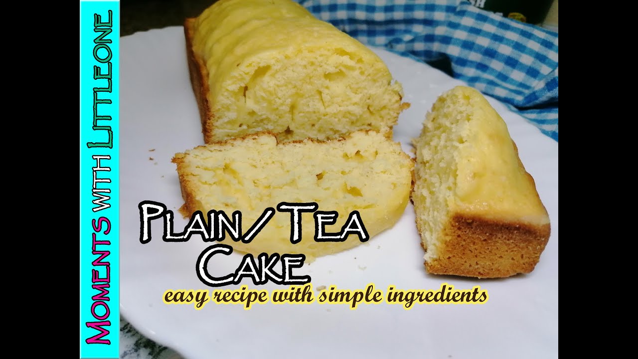 How to make TEA CAKE | EASY PLAIN CAKE RECIPE - YouTube