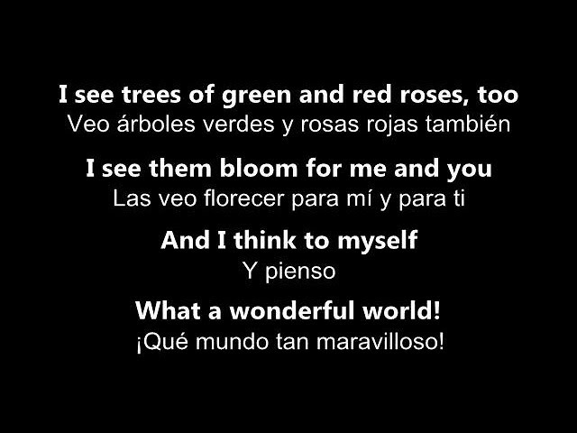 ♥ What A Wonderful World! ♥ ¡Qué Mundo Tan Maravilloso!~by Louis Armstrong-Letra en inglés y español