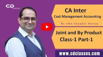 CA Inter | Cost and Management Accounting | Joint and By Product Class-1 Part-1 |